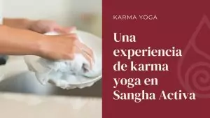 una experiencia de karma yoga en sangha activa